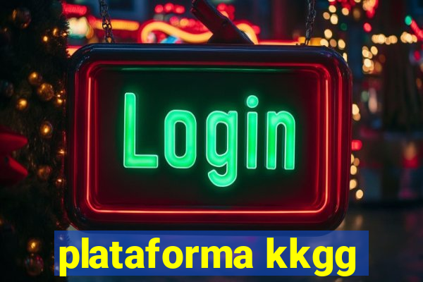 plataforma kkgg